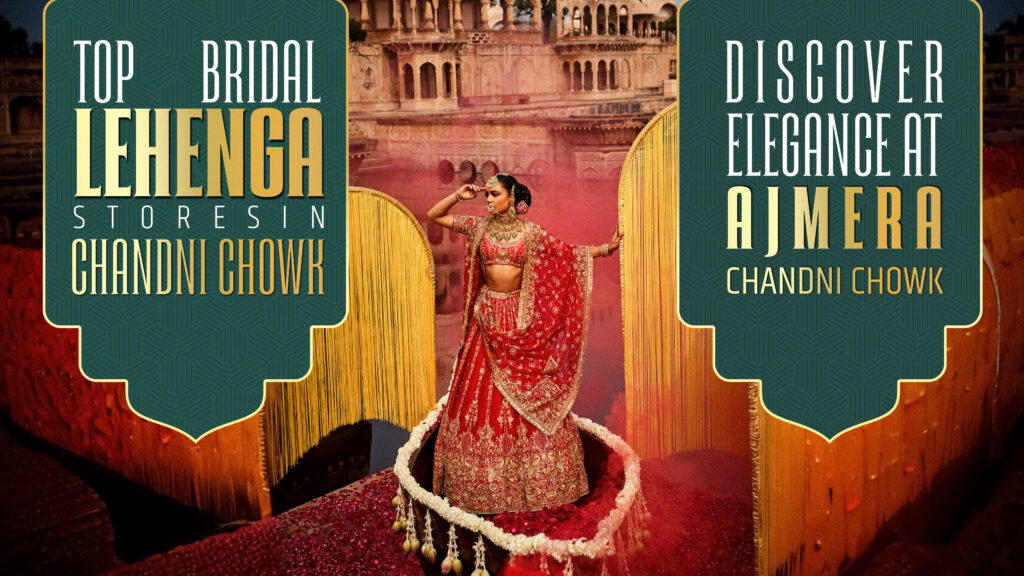Top Bridal Lehenga Stores in Chandni Chowk