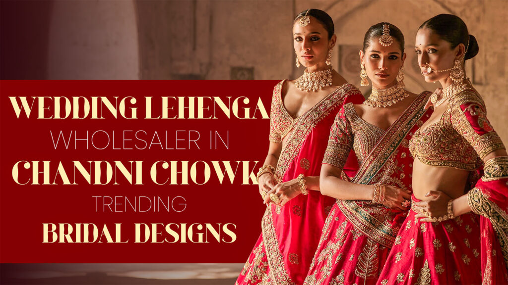 Looking for a Wedding Lehenga Wholesaler in Chandni Chowk offering trending bridal designs at true wholesale prices? Explore Ajmera Chandni Chowk, the most trusted destination for resellers and brides, with premium bridal lehengas, festive lehengas, designer pieces, and bulk-buying options.