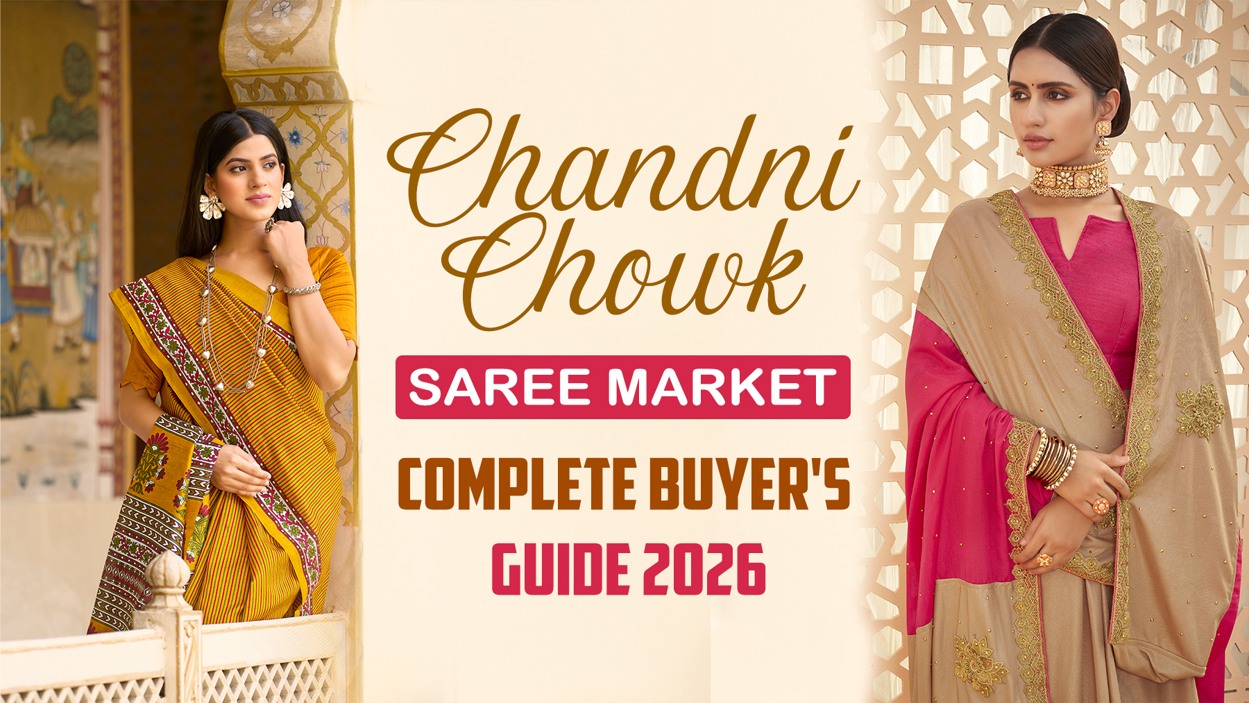 Chandni Chowk Saree Market guide 2026 banner featuring two women wearing traditional sarees with a complete buyer's guide for saree shopping in Delhi.