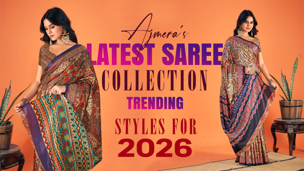 Latest Saree Collection In Chandni Chowk featuring designer printed sarees with traditional patterns and trending styles for 2026 at Ajmera Chandni Chowk