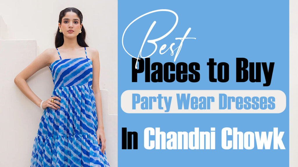 Best party wear dresses in Chandni Chowk for women