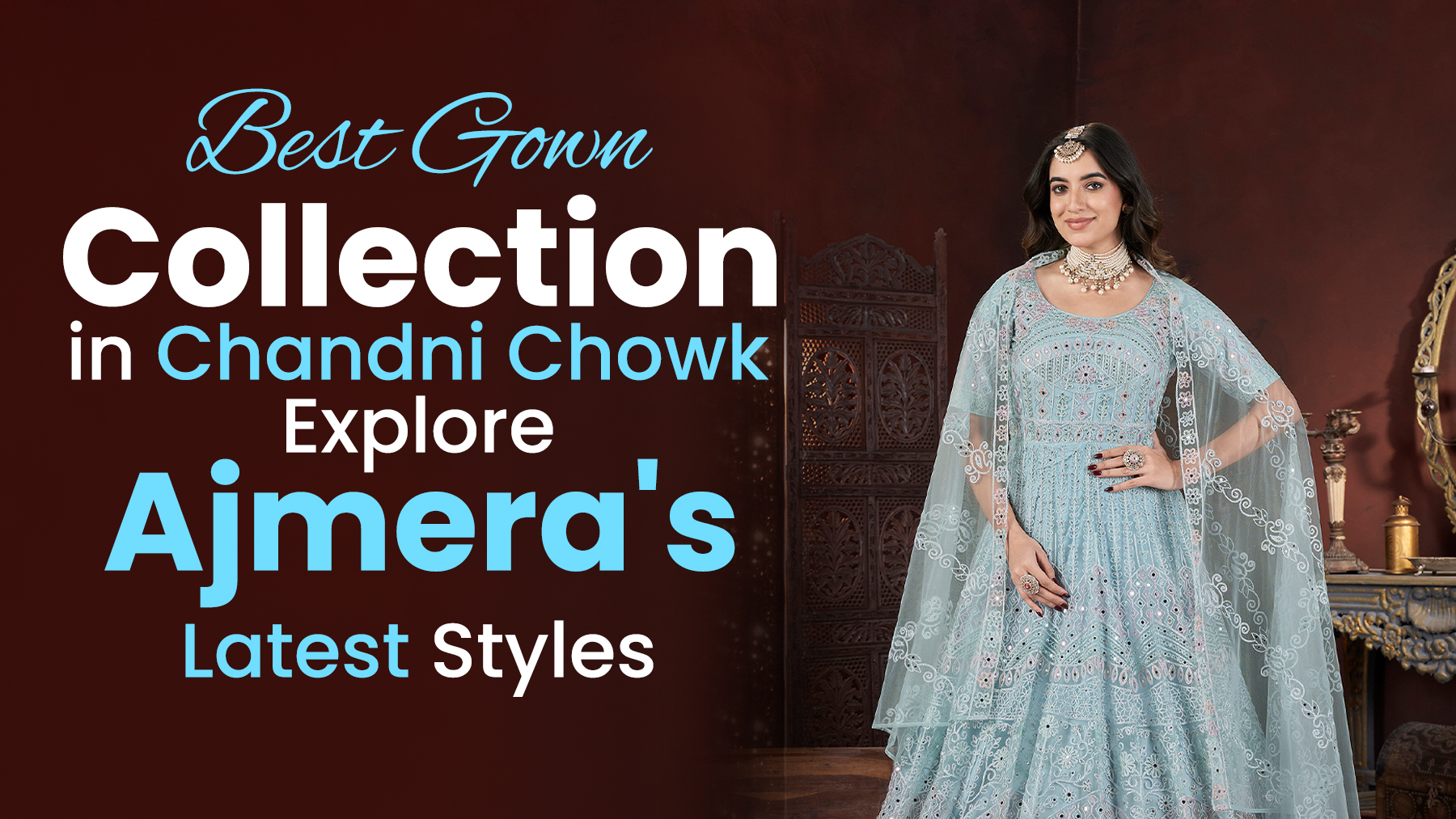 Best Gown Collection in Chandni Chowk with latest embroidered gown styles