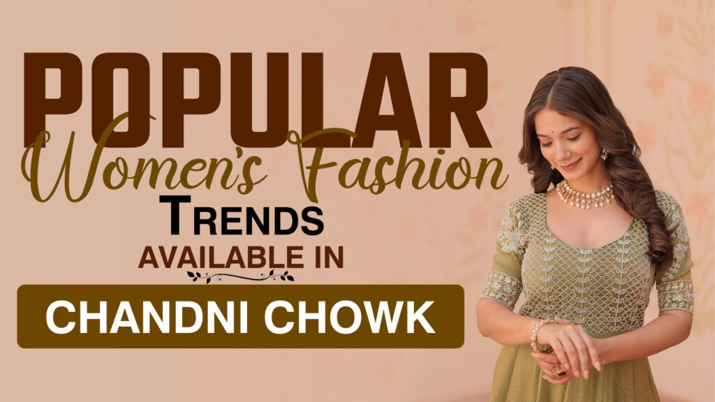 Women's Fashion Trends in Chandni Chowk featuring a woman wearing a stylish ethnic outfit