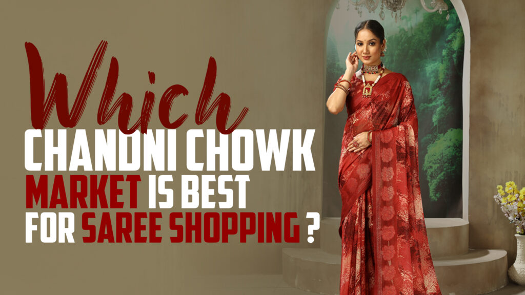 Saree shopping in Chandni Chowk guide featuring a woman in a red saree with the title "Which Chandni Chowk Market is Best for Saree Shopping?"