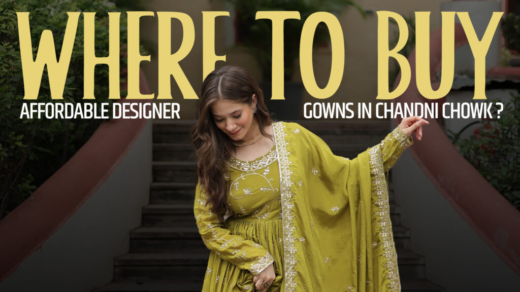 Designer Gown Shop in Chandni Chowk showcasing affordable designer gowns for women