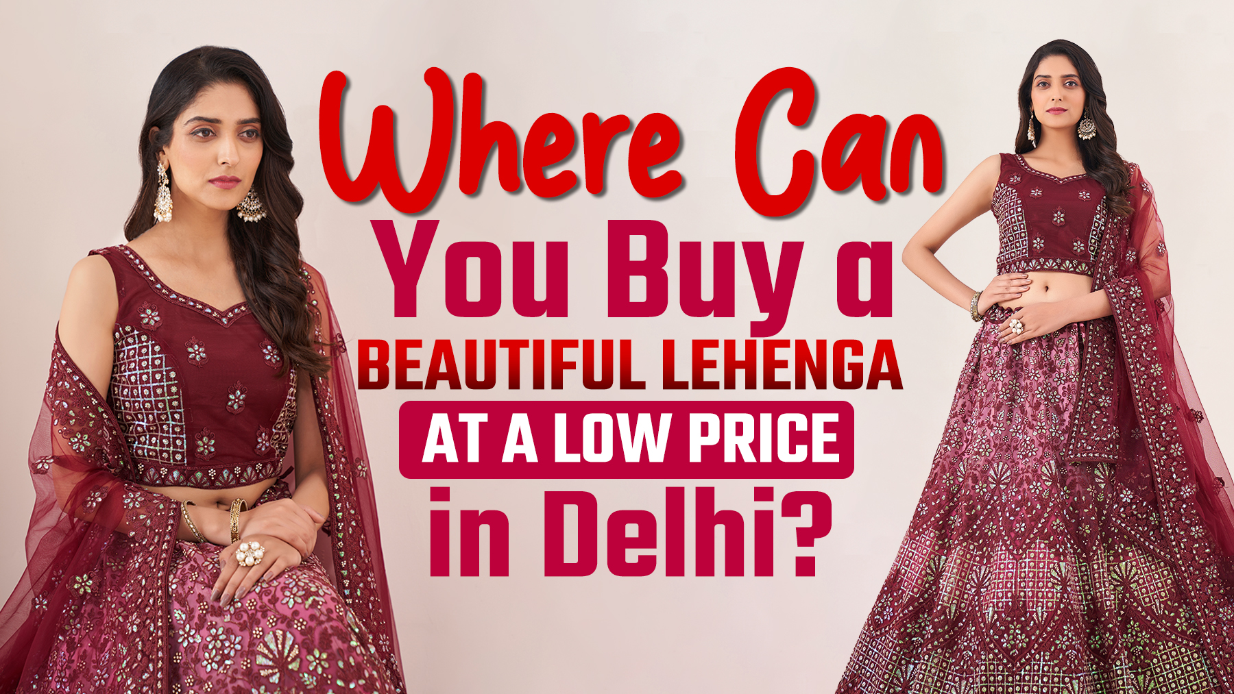 Best Lehenga Shops in Delhi offering affordable and beautiful bridal lehenga collection for women