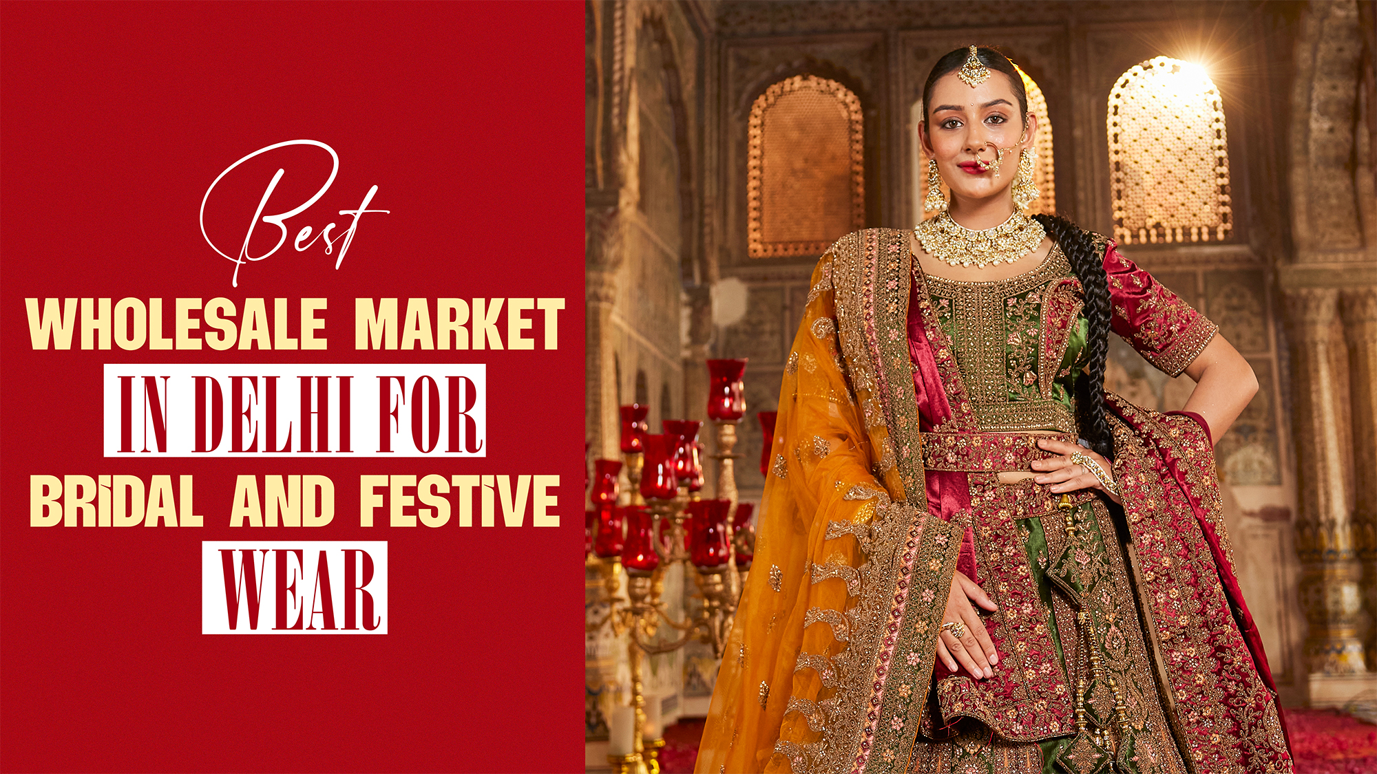 Best Wholesale Market in Delhi for Bridal and Festive Wear