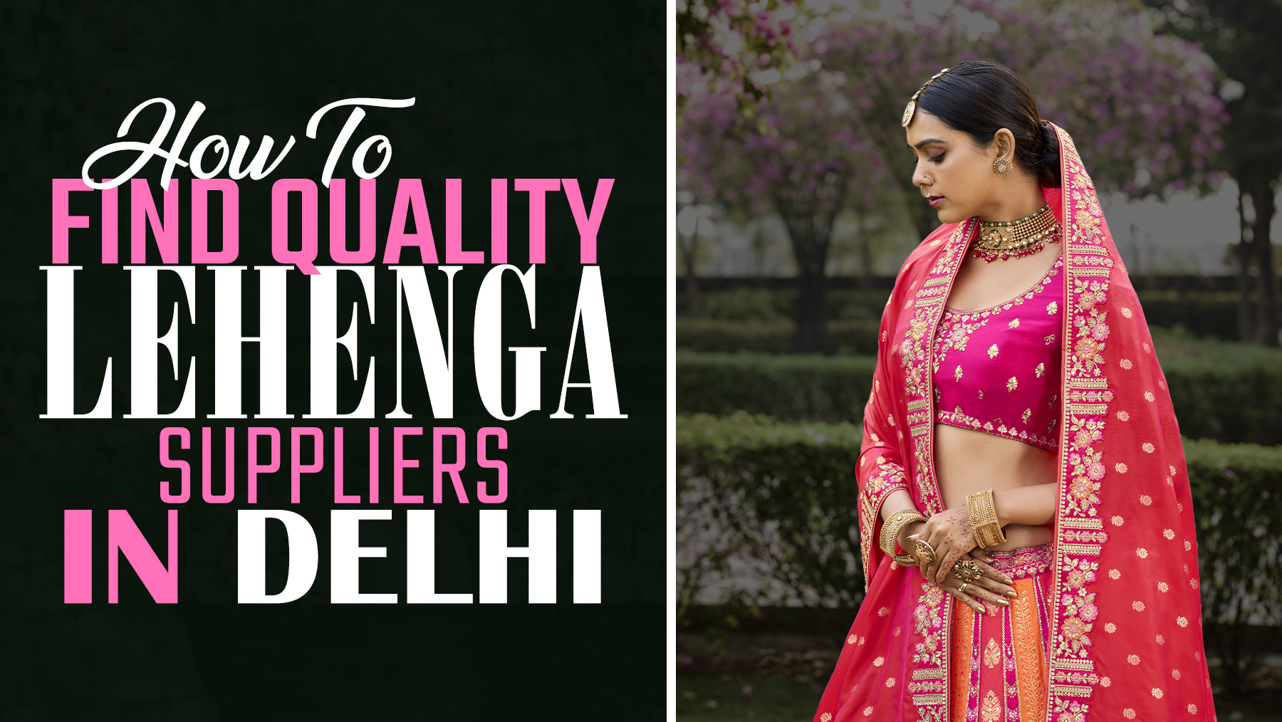 How to Find Quality Lehenga Suppliers in Delhi