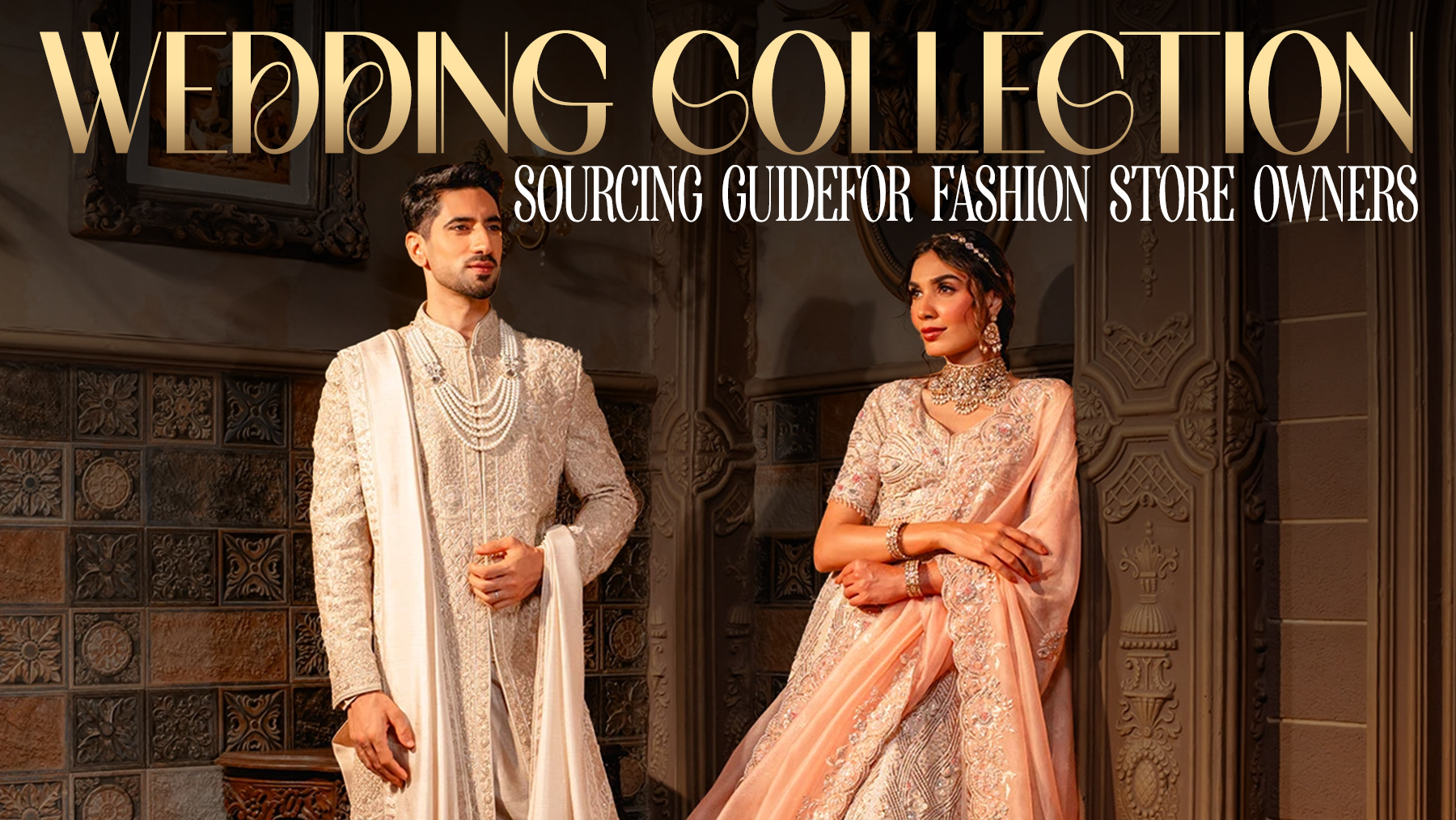 Wedding Collection Sourcing Guide for Fashion Store Owners